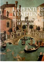 La Peinture vénitienne, Les Chefs-d'oeuvre de l'Académie
