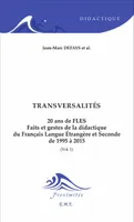 Transversalités, 20 ans de FLES (Volume 1) - Faits et gestes de la didactique du Français Langue Etrangère et Seconde de 1995 à 2015