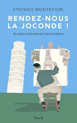 Rendez-nous la Joconde !, Et autres malentendus franco-italiens