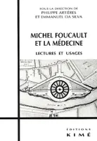 Michel Foucault et la Medecine, lectures et usages