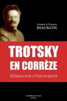 Trotsky en Correze, généalogie d'une rumeur