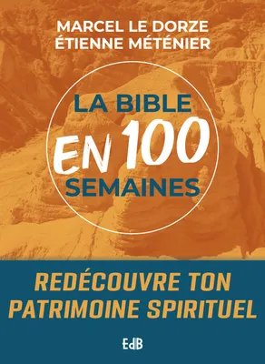 La Bible en 100 semaines, Redécouvre ton patrimoine spirituel