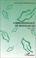 Correspondance de Madagascar., Tome II, CORRESPONDANCE DE MADAGASCAR 1950-1999, Tome 2