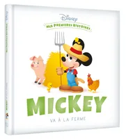 DISNEY - Mes Premières Histoires - Mickey va à la ferme