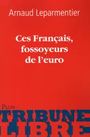 Ces Français, fossoyeurs de l'euro