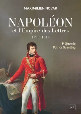 Napoléon et l'Empire des Lettres, L’opinion publique sous le Consulat et le Premier Empire (1799-1814)