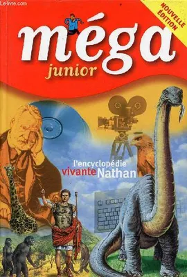 Méga junior - l'encyclopédie vivante nathan - nouvelle édition.