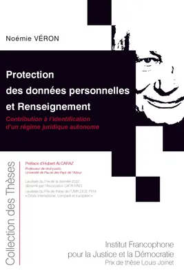 Protection des données personnelles et Renseignement, Contribution à l'identification d'un régime juridique autonome