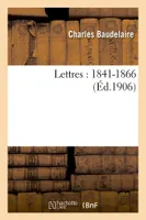 Lettres : 1841-1866