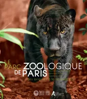 Le parc zoologique de Paris , des origines à la rénovation