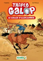 2, Triple Galop - Poche - tome 02, Le crack d'Alexandrie