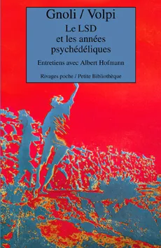 Le LSD et les années psychédéliques, entretiens avec Albert Hofmann