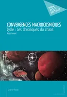 Convergences macrocosmiques, Cycle : Les chroniques du chaos
