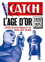 Le catch français, l'âge d'or / 1940-1970