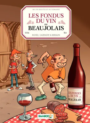 Les Fondus du vin du Beaujolais, du Beaujolais