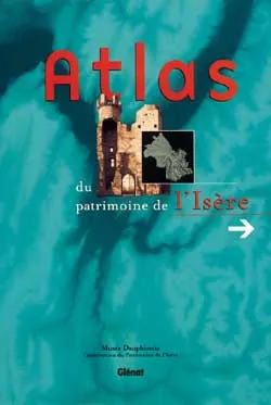 Livres Loisirs Voyage Beaux livres Atlas du patrimoine de l'Isère Chantal Mazard