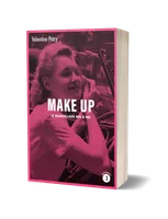 Make up - Le maquillage mis à nu