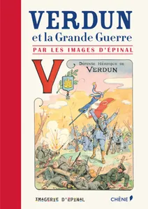 Verdun et la Grande Guerre par les images d'Épinal
