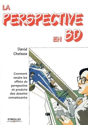 La perspective en BD, comment rendre les effets de perspective et produire des dessins convaincants