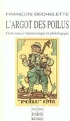 ARGOT DES POILUS (L'), Dictionnaire humoristique et philologique