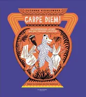 Carpe diem !, 100 expressions latines qui ont traversé l'histoire