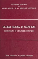 Colloque national de magnétisme commémoratif de l'œuvre de Pierre Weiss, Strasbourg, 8-10 Juillet 1957