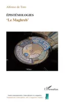 Epistémologies, 'Le Maghreb'
