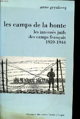 Les camps de la honte les internés juifs des camps français 1939-1944, les internés juifs des camps français