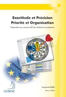 Exactitude et précision, priorité et organisation, Préparation aux concours ast des institutions européennes