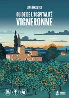 Guide de l'hospitalité vigneronne, Gîtes et Chambres d'Hôtes de Vigneronnes