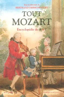 Tout Mozart - Encyclopédie de A à Z