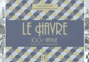Le Havre 100% vintage à travers la carte postale ancienne 
