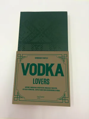 Vodka lovers, Un petit guide pour (re)découvrir la Vodka