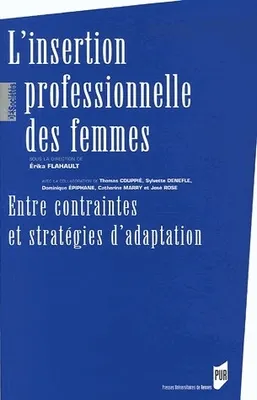 L'Insertion professionnelle des femmes, Entre contraintes et stratégies d'adaptation