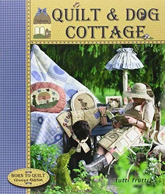 Quilt & dog cottage / born to quilt