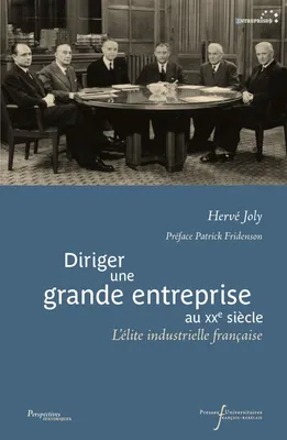Diriger une grande entreprise au XXe siècle, L’élite industrielle française