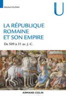 La République romaine et son empire - De 509 av. à 31 av. J.-C., De 509 av. à 31 av. J.-C.
