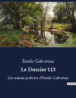 Le Dossier 113, Un roman policier d'Emile Gaboriau