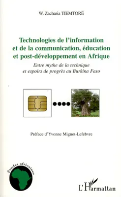 Technologies de l'information et de la communication, éducation et post-développement en Afrique, Entre mythe de la technique et espoirs de progrès au Burkina Faso