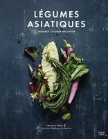 Légumes asiatiques, Jardiner, cuisiner, raconter