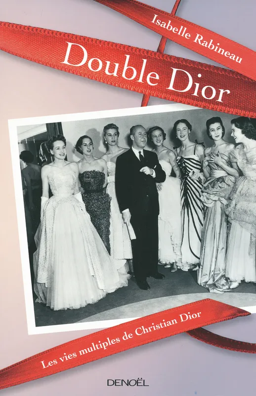 Livres Arts Mode Double Dior, Les vies multiples de Christian Dior Isabelle Rabineau