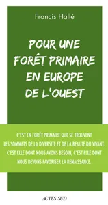 Pour une forêt primaire en Europe de l'Ouest, Un manifeste