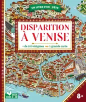 Un livre d'enquête, Disparition à Venise / + de 100 énigmes, 1 grande carte, + de 100 énigmes, 1 grande carte