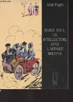 Emile Zola, un intellectuel dans l'affaire Dreyfus. Histoire de J'accuse, histoire de 