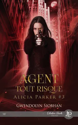 Agent tout risque, Alicia Parker #3