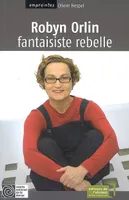 Robyn Orlin, Fantaisiste Rebelle, fantaisiste rebelle