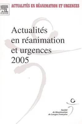 Actualités en réanimation et urgences 2005, Srlf
