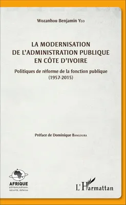 La modernisation de l'administration publique en Côte d'Ivoire, Politiques de réforme de la fonction publique (1957-2015)