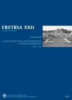 Eretria XXII - Le sanctuaire d'Apollon Daphnéphoros à l'époque géométrique