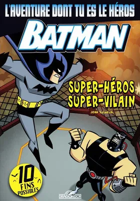 L'aventure dont tu es le héros - Batman - Super-Héros Super-Vilain